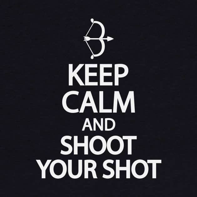 Keep calm and shoot your shot by It'sMyTime